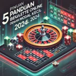 5 Panduan Roulette Online Modal Kecil