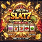 7 Trik Cuan Cepat Game Slot Gambling Online